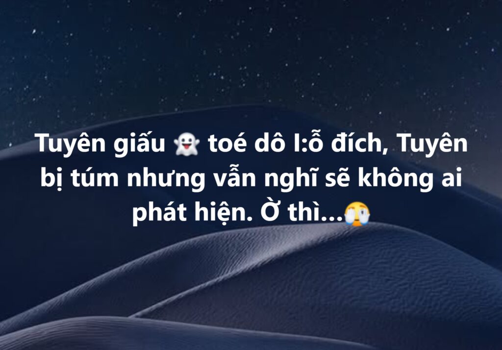 TUYÊN GIẤU M/\a TOÉ DÔ L/\Ỗ ĐÍCH, TUYÊN BỊ TÚM NHƯNG VẪN NGHĨ SẼ KHÔNG AI PHÁT HIỆN. Ờ thì…