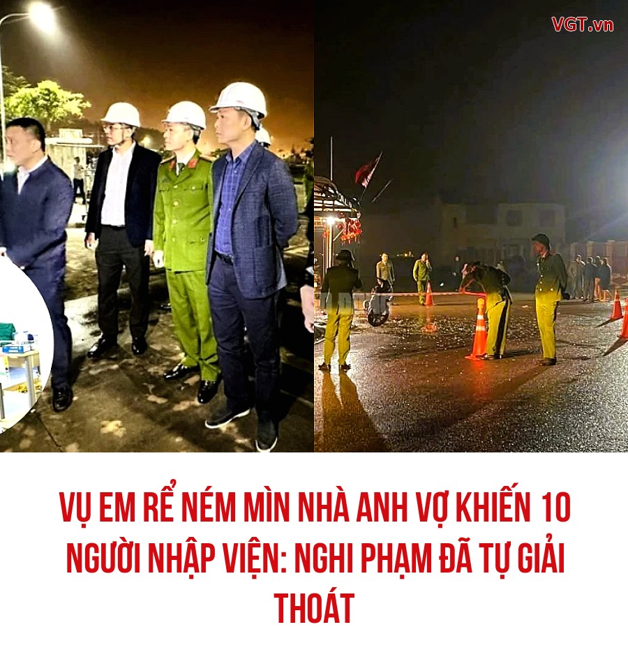 Vụ em rể n/ém m/ìn nhà anh vợ kh/iến 10 người nh/ập v/iện: Nghi phạm đã t/ự gi/ải th/oát