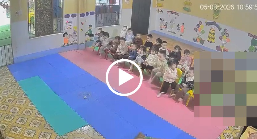VIDEO TOÀN CẢNH SỰ VIỆC tại một lớp học mầm non