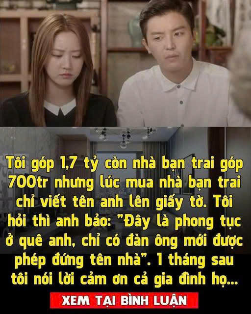Tôi góp 1,7 tỷ nhưng bạn trai chỉ viết tên anh lên giấy tờ nhà, 1 tháng sau tôi mỉm cười cảm ơn – Blog