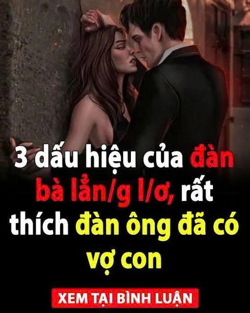 3 dấu hiệu của đàn bà lẳng lơ, rất thích đàn ông đã có vợ con –